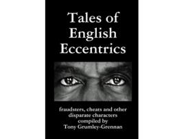 Livro Tales of English Eccentrics de Tony GrumleyGrennan (Inglês)