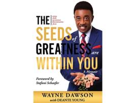 Livro The Seeds of Greatness Are Within You A Memoir de Wayne Dawson Deante Young (Inglês)