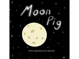 Livro Moon Pig de Celina Lagnado Leo Lagnado (Inglês)