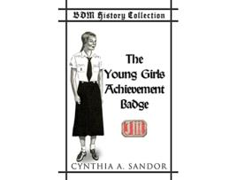 Livro BDM History Collection - The Young Girls Achievement Badge de Cynthia Sandor (Inglês)
