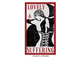 Livro Lovely and Suffering de Stacy Dyson (Inglês)