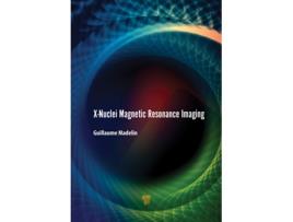 Livro XNuclei Magnetic Resonance Imaging de Guillaume Madelin (Inglês - Capa Dura)