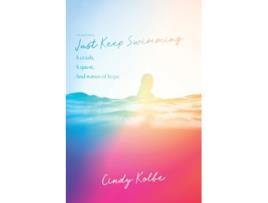 Livro Just Keep Swimming a crash a quest and waves of hope de Cindy Kolbe (Inglês)