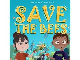 Livro Save the Bees Save the Earth de Bethany Stahl (Inglês)