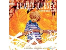 Livro Elijah's Journey Children's Storybook 3, The Sand Pit (Elijah's Journey Storybook Series for Children) Mr. Nate Gunter (Inglês)