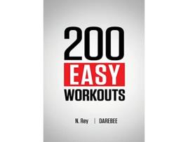 Livro 200 Easy Workouts Easy to Follow Darebee Home Workout Routines To Maintain Your Fitness de N Rey (Inglês)