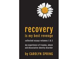 Livro Recovery is my best revenge My experience of trauma abuse and dissociative identity disorder de Carolyn Spring (Inglês)