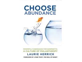Livro Choose Abundance Powerful Fundraising for Nonprofits—A Culture of Philanthropy de Laurie Herrick (Inglês)