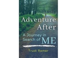 Livro Adventure After A Journey in Search of Me de Trudi Remer (Inglês)