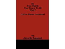 Livro So You Think You Know It All Huh de Antonio Salacuri (Inglês)