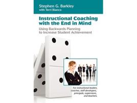 Livro Instructional Coaching with the End in Mind de Stephen G Barkley (Inglês)