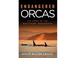 Livro Endangered Orcas The Story of the Southern Residents de Monika Wieland Shields (Inglês)