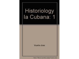Livro HISTORIOLOGÍA CUBANA I Desde la era mesozoica hasta 1898 de José Duarte Oropesa (Inglês)