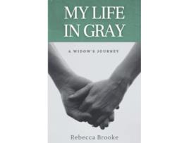Livro My Life in Gray A Widows Journey de Rebecca Brooke (Inglês)