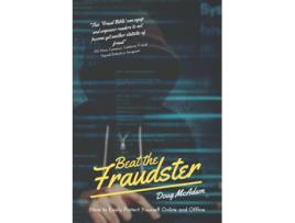 Livro Beat the Fraudster How to Easily Protect Yourself Online and Offline de Doug McAdam (Inglês)