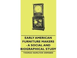Livro Early American Furniture Makers A Social and Biographical Study de Thomas Hamilton Ormsbee (Inglês)