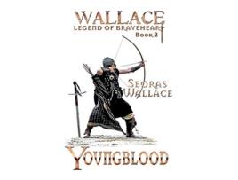 Livro Youngblood 2 William Wallace Legend of Braveheart Book de Seoras Wallace (Inglês)