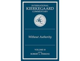 Livro International Kierkegaard Commentary Volume 18 Without Authority de Robert L Perkins (Inglês)