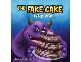 Livro The Fake Cake Teaching Your Children Values 06 Bedtimes Stories Childrens Picture Book de Adler Sigal (Inglês - Capa Dura)