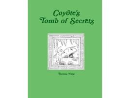 Livro Coyotes Tomb of Secrets de Thomas Wang (Inglês)