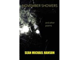 Livro November Showers and Other Poems de Sean Michael Hanson (Inglês)