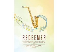 Livro Redeemer the Power the Glory Songbook 1 de Dotun Adelekan (Inglês)