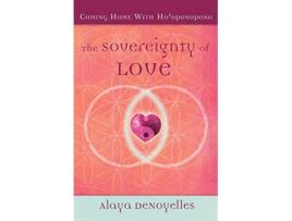 Livro The Sovereignty of Love Coming Home With Hooponopono de Alaya DeNoyelles (Inglês)