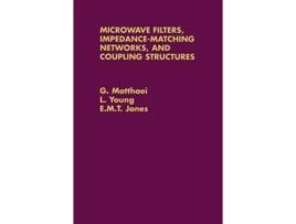Livro Microwave Filters ImpedanceMatching Networks and Coupling Structures Artech Microwave Library de G Matthaei EMT Jones L Young (Inglês)