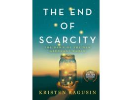 Livro The End of Scarcity The Dawn of the New Abundant World de Kristen Ragusin (Inglês - Capa Dura)