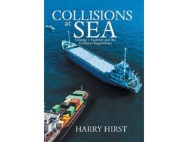 Livro Collisions at Sea Volume 1 Liability and the Collision Regulations de Harry Hirst (Inglês)