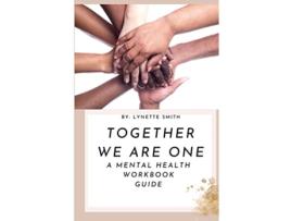Livro Together We Are One A Mental Health Workbook de Lynette Smith (Inglês)