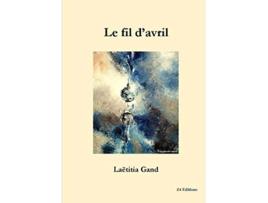 Livro Le fil davril NB French Edition de Laëtitia Gand (Francês)