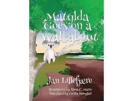 Livro Matylda Goes on a Walkabout de Jan Lillefjære (Inglês - Capa Dura)
