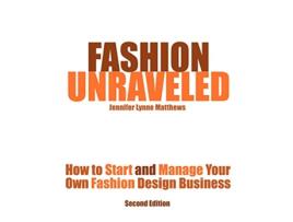 Livro Fashion Unraveled Second Edition How to Start and Manage Your Own Fashion or Craft Design Business de Jennifer Lynne Matthews (Inglês)