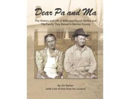 Livro Dear Pa and Ma The History and Life of Billie and Flossie Barber and The Family They Raised in Berrien County de Jim Barber (Inglês)