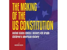 Livro The Makings of the US Constitution United States Civics History 4th Grade Childrens American History de Universal Politics (Inglês)