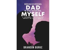 Livro Rediscovering Dad Discovering Myself de Brandon Burke (Inglês)