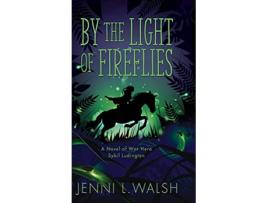Livro By the Light of Fireflies A Novel of Sybil Ludington de Jenni L Walsh (Inglês - Capa Dura)