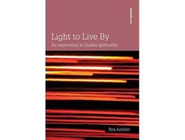 Livro Light to Live By An exploration in Quaker Spirituality de Rex Ambler (Inglês)