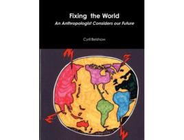Livro Fixing the World An Anthropologist Considers Our Future de Cyril Belshaw (Inglês)