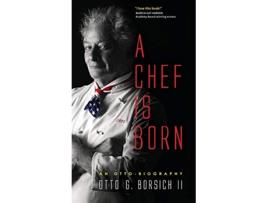Livro A Chef Is Born de Otto Borsich (Inglês - Capa Dura)