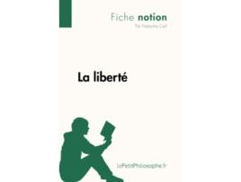 Livro La liberté Fiche notion LepetitphilosopheFr Comprendre La Philosophie French Edition de Natacha Cerf (Francês)