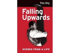 Livro Falling Upwards Scenes from a Life de Tim Dry (Inglês)
