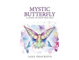 Livro Mystic Butterfly a guide to your true self de Jana Prackova (Inglês)