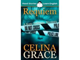 Livro Requiem CEFR level A2 ELT Graded Reader A Kate Redman Mystery Book 2 The Kate Redman Mysteries de Celina Grace e Karen Kovacs (Inglês)