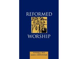Livro Reformed Worship Howard L. Rice (Inglês)