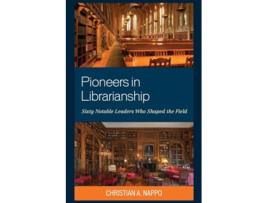 Livro Pioneers in Librarianship de Christian A Nappo (Inglês)