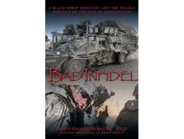 Livro Bad Infidel A Black Sheep Sergeant and the Deadly Politics of the War in Afghanistan de Natividad 