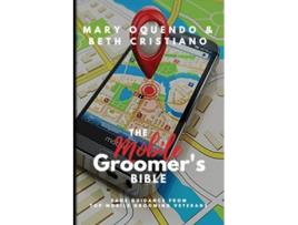 Livro The Mobile Groomers Bible de Mary Oquendo Beth Cristiano (Inglês)