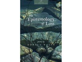 Livro The Epistemology of Loss de Donald Wolff (Inglês)
